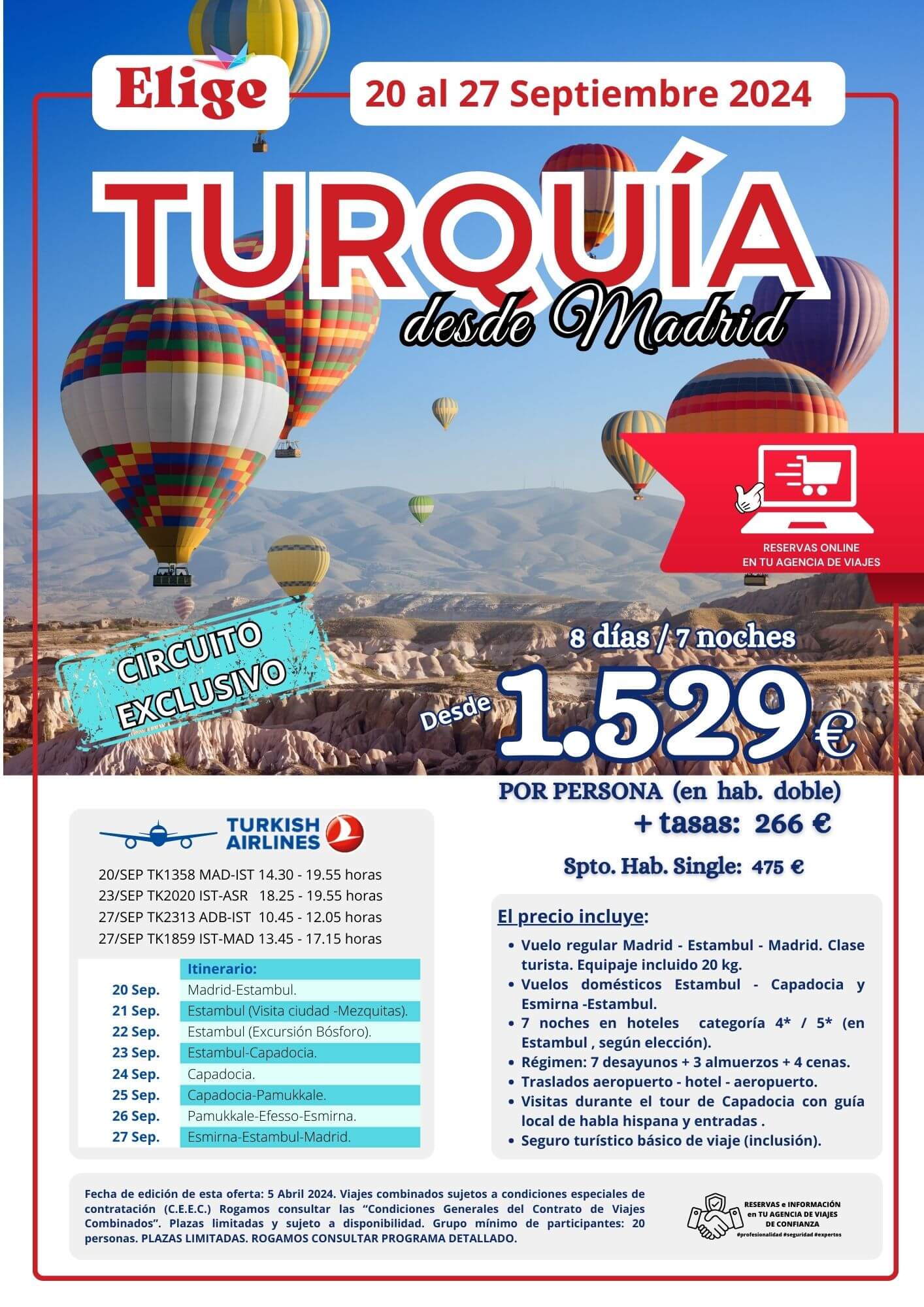 Oferta ESTAMBUL + CAPADOCIA, salida desde Madrid 20 septiembre 2024, 8 días / 7 noches; incluye vuelos regulares y domésticos, 7 noches de alojamiento en hoteles 4*/5* en Estambul, traslados, 7 desayunos, 3 almuerzos y 4 cenas, visitas durante el tour de Capadocia con guía local de habla hispana y entradas, y seguro básico, para Agencias de Viajes con Elige tu Viaje.